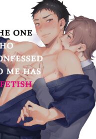 The One Who Confessed to Me Has a Fetish BL Yaoi Adult Manga (2)