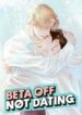 Beta Off Not Dating